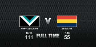 FULL TIME: Port Adelaide vs Adelaide - Round 23, 2022